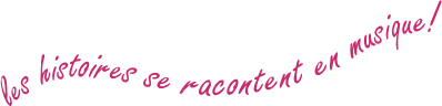 Les histoires se racontent en musique!