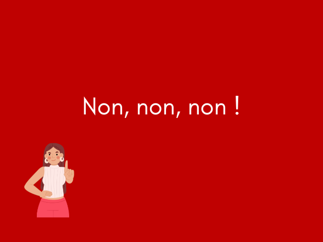 Non, non, non